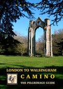 London to Walsingham Camino - The Pilgrimage Guide-9781912716319