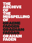 The Archive of the Misspelling of Graham Fagen-9781912717095