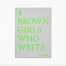 4 BROWN GIRLS WHO WRITE - Roshni Goyate, Sharan Hunjan, Sheena Patel, Sunnah Khan-9781912722747