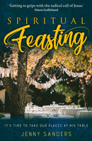 Spiritual Feasting : It's time to take our places at His table-9781912726226