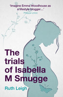 The Trials of Isabella M Smugge-9781912726509