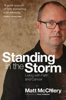 Standing in the Storm : Living with Faith and Cancer-9781912726530