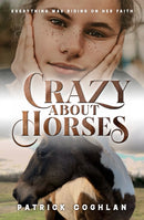 Crazy About Horses : Everything was Riding on Her Faith-9781912726561