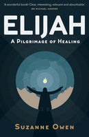 Elijah : A Pilgrimage of Healing-9781912726936
