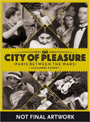 City of Pleasure : Paris Between the Wars-9781912740055