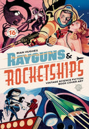 Rayguns and Rocketships: Revised Edition : Vintage Science Fiction Book Cover Art-9781912740338
