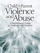 Child to Parent Violence and Abuse