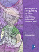 Multi-agency Safeguarding 2nd Edition : A handbook for protecting children and vulnerable adults-9781912755387