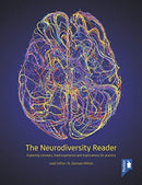 The Neurodiversity Reader : Exploring Concepts, Lived Experience and Implications for Practice-9781912755394