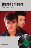 Tears For Fears The Hurting : In-depth-9781912782581