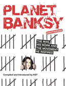 Planet Banksy : The man, his work and the movement he inspired-9781912785674