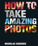 How To Take Amazing Photos-9781912785759