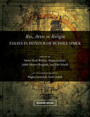 Res, Artes et Religio : Essays in Honour of Rudolf Simek-9781912801091