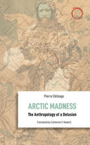 Arctic Madness - The Anthropology of a Delusion-9781912808274
