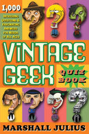 Vintage Geek: The Quiz Book : Over 1000 intriguing questions and fascinating answers for nerds of all ages-9781912836024