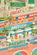 Great British Railways : 50 Things to See and Do-9781912836284