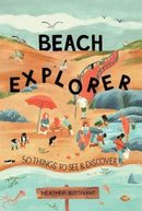 Beach Explorer : 50 Things to See and Discover-9781912836734