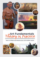 Art Fundamentals: Theory in Practice : How to critique your art for better results-9781912843374