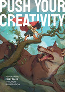 Push Your Creativity : Reimagining fairy tales through illustration-9781912843619