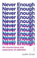 Never Enough : the neuroscience and experience of addiction-9781912854578