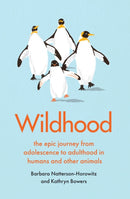 Wildhood : the epic journey from adolescence to adulthood in humans and other animals-9781912854660