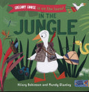 Gregory Goose is on the Loose! : In the Jungle-9781912858156