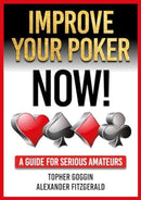 Improve Your Poker - Now! : A Guide for Serious Amateurs-9781912862412