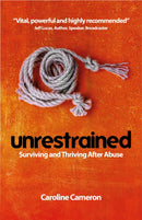 Unrestrained : Surviving and Thriving After Abuse-9781912863440