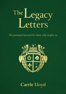 The Legacy Letters : The Prompted Journal for those who Inspire Us-9781912863952
