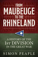 From Maubeuge to the Rhineland : History of the 1st Division in the Great War-9781912866205