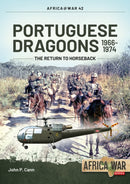 Portuguese Dragoons 1966-1974 : The Return to Horseback-9781912866281