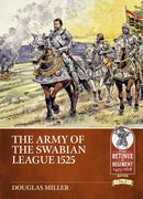 The Army of the Swabian League 1525-9781912866519