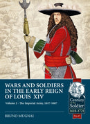 Wars and Soldiers in the Early Reign of Louis XIV : Volume 2 - The Imperial Army, 1660-1689-9781912866557