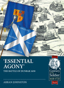 Essential Agony : The Battle of Dunbar 1650-9781912866588