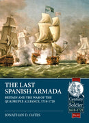 The Last Spanish Armada : Britain and the War of the Quadruple Alliance, 1718-1720-9781912866618