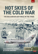Hot Skies of the Cold War : The Bulgarian Air Force in the 1950s-9781912866915