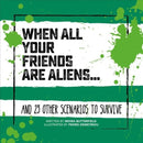 When All Your Friends Are Aliens : And 23 Other Scenarios to Survive-9781912867127