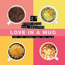 Love In A Mug : 27 Super-Quick Mug Recipes For The Hangry One You Love-9781912867844