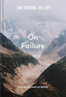 The School of Life: On Failure : how to succeed at defeat-9781912891672