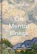 The School of Life: On Mental Illness : what can calm, reassure and console-9781912891818