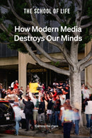 How Modern Media Destroys Our Minds : calming the chaos-9781912891887