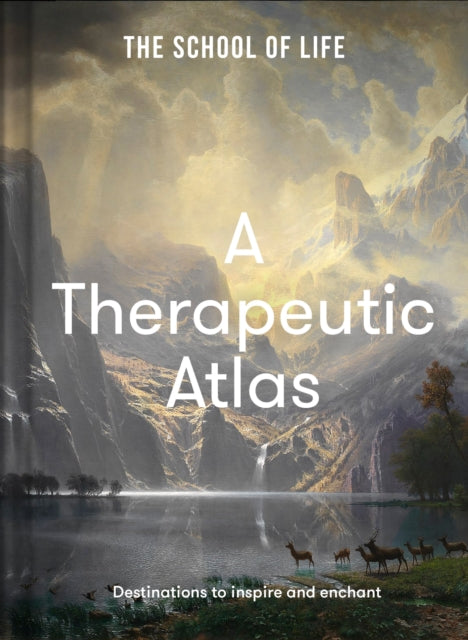 A Therapeutic Atlas : Destinations to inspire and enchant-9781912891931
