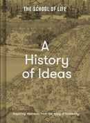 A History of Ideas : The most intriguing, relevant and helpful concepts from the story of humanity-9781912891962