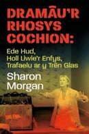 Dramau'r Rhosys Cochion : Ede Hud, Holl Liwie'r Enfys, Trafaelu ar y Tren Glas-9781912905492