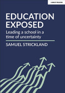 Education Exposed : Leading a school in a time of uncertainty-9781912906291