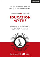 The researchED Guide to Education Myths: An evidence-informed guide for teachers-9781912906390