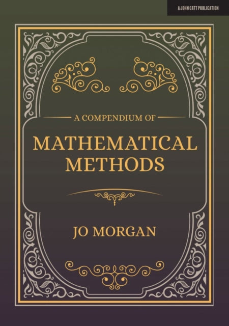 A Compendium Of Mathematical Methods : A handbook for school teachers-9781912906604
