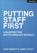 Putting Staff First : A blueprint for a revitalised profession-9781912906840
