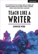 Teach Like A Writer: Expert tips on teaching students to write in different forms
