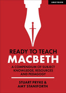 Ready to Teach: Macbeth:A compendium of subject knowledge, resources and pedagogy-9781912906918